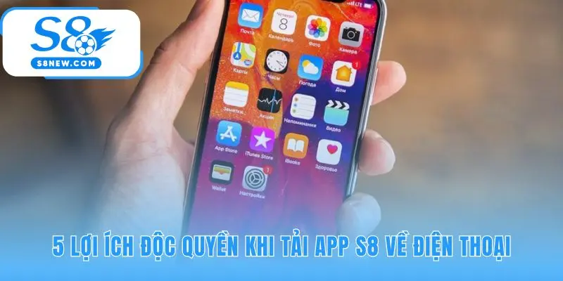 Tải app S8 cung cấp trải nghiệm vượt trội hơn bản web