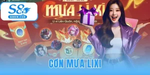 Cơn Mưa Lixi | S8 Thưởng Nóng Đến 88.888K