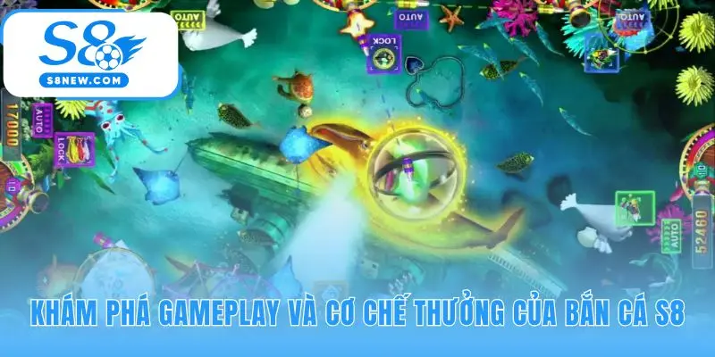 Gameplay Bắn Cá S8 là kỹ năng dùng vũ khí săn boss jackpot.