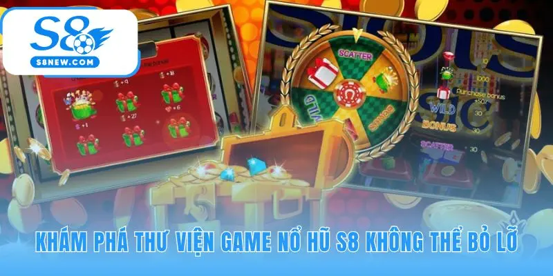 Thư viện game nổ hũ S8 quy tụ đa dạng chủ đề hấp dẫn