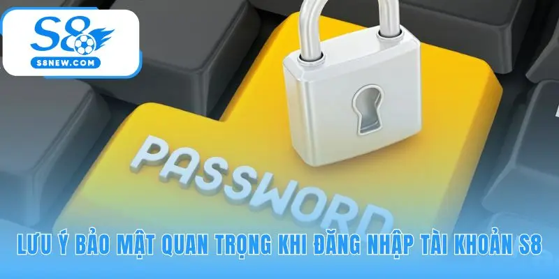 Những quy tắc bảo mật giúp bảo vệ tài khoản người dùng an toàn