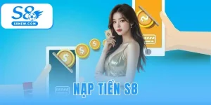 Nạp Tiền S8 | Cách Nạp An Toàn Lên Điểm Chỉ Sau 1 Phút