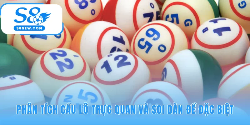 Phân tích cầu lô trực quan giới thiệu kỹ thuật soi đề hiệu quả