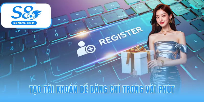 Hướng dẫn tạo tài khoản S8 chỉ trong 3 bước đơn giản