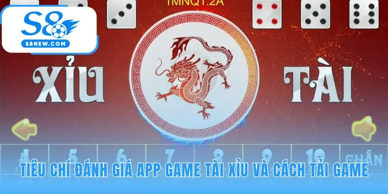 Các tiêu chí quan trọng để chọn app game tài xỉu an toàn